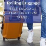 Best Luggage for Long-Term Travel: Backpacks vs Rolling Luggage