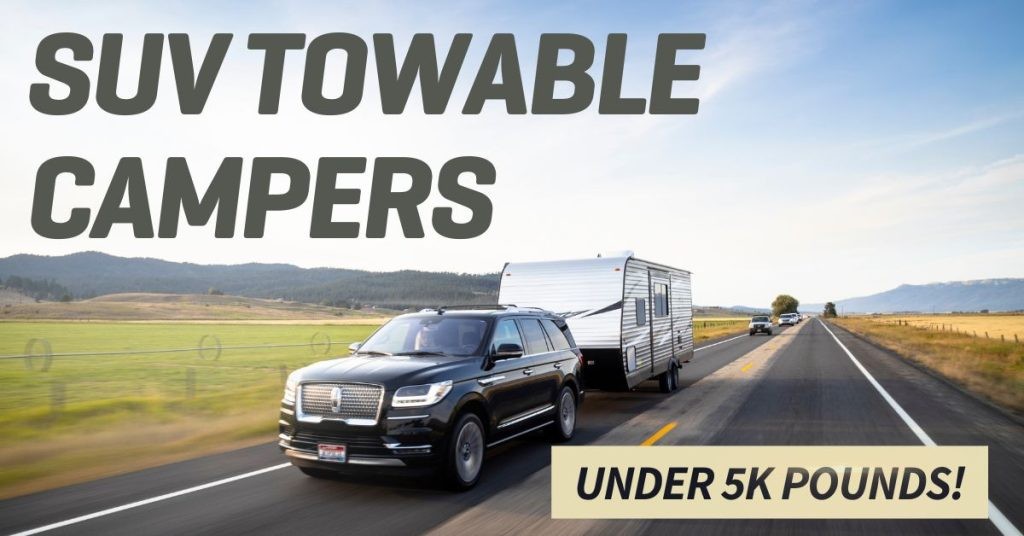 suv towable campers under 5k pounds